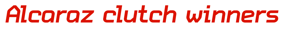 Alcaraz clutch winners