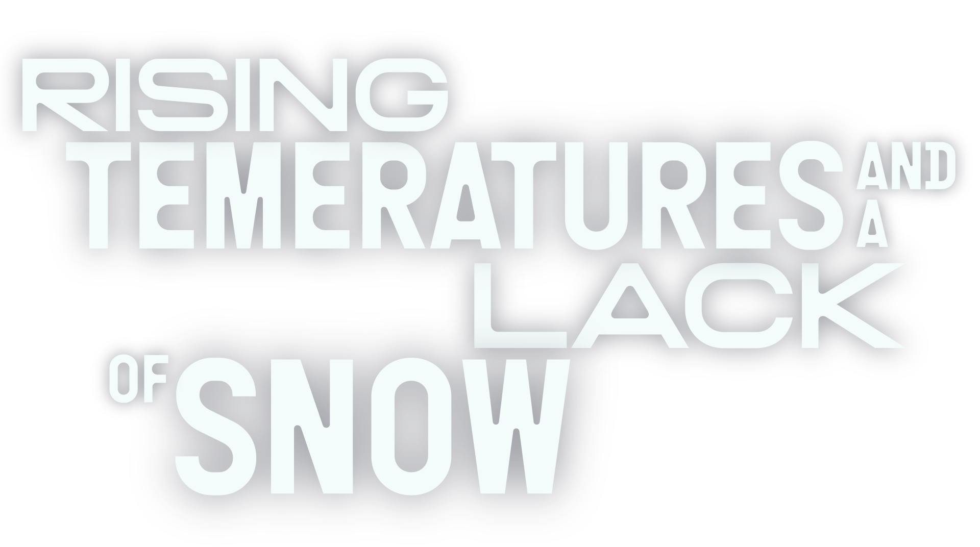 Rising temperatures and a lack of snow